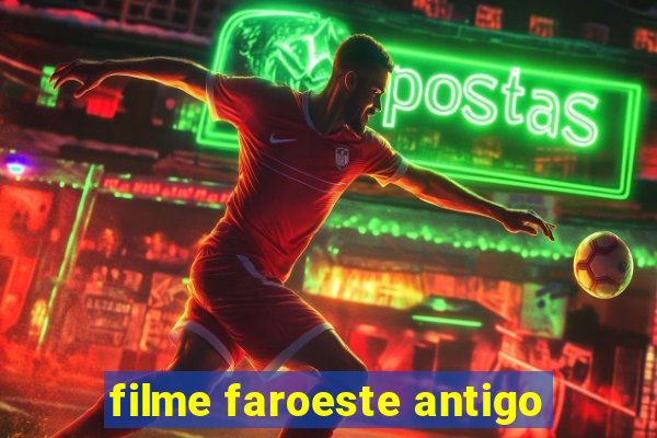 filme faroeste antigo